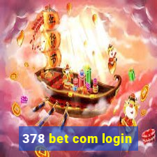 378 bet com login